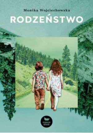 Rodzeństwo - Monika Wojciechowska - książka  wyd. 2022