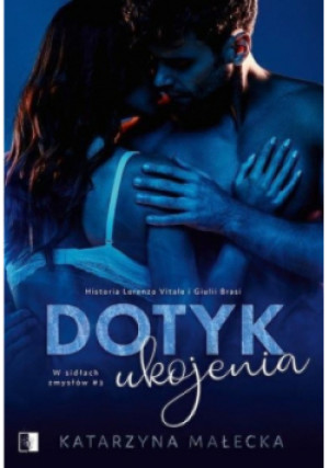 Dotyk ukojenia - Małecka Katarzyna - książka  wyd. 2022
