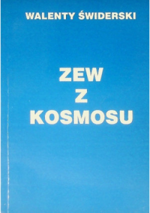 Zew z kosmosu - Walenty Świderski - książka  wyd. 2013