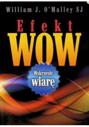 Efekt wow - William J. O`Malley - książka  wyd. 2013