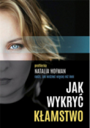 Jak wykryć kłamstwo - Natalia Hofman - książka  wyd. 2020
