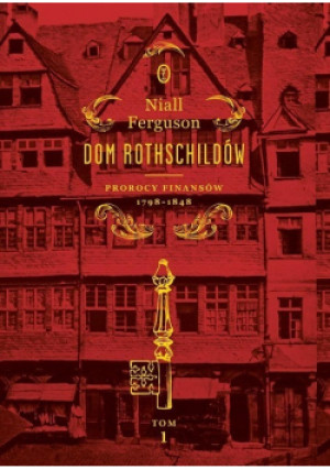 Dom Rothschildów Tom 1 - Niall Ferguson - książka  wyd. 2016