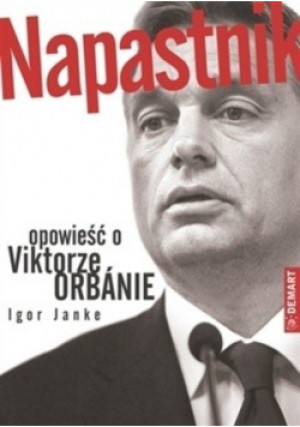 Opowieść o Viktorze Orbanie - Igor Janke - książka  wyd. 2012