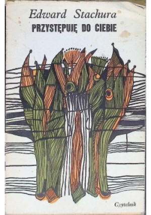 Przystępuję do Ciebie - Edward Stachura - książka  wyd. 1968