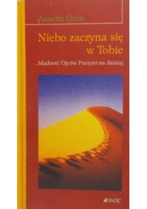 Niebo zaczyna się w Tobie - Anselm Grun - książka  wyd. 2003