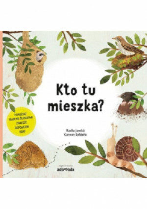 Kto tu mieszka? - Carmen Saldaña, Radka Janska - książka  wyd. 2021
