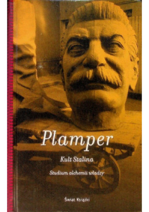 Kult Stalina Studium alchemii władzy - Jan Plamper - książka historyczna wyd. 2014