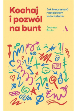 Kochaj i pozwól na bunt - Joanna Szulc - książka reportaż wyd. 2023