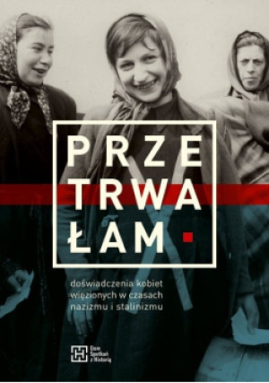 Przetrwałam - książka historyczna wyd. 2017