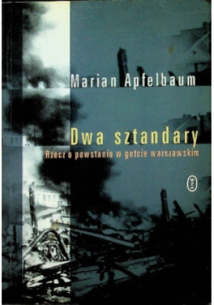 Dwa sztandary - Marian Apfelbaum - książka historyczna wyd. 2003