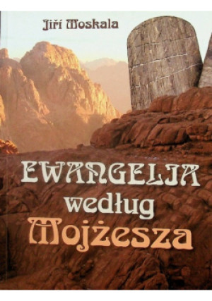 Ewangelia według Mojżesza - Jiri Moskala - książka  wyd. 2021