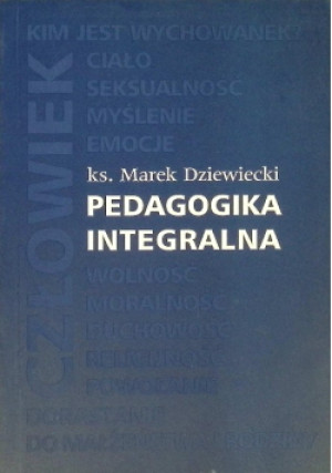 Pedagogika integralna - Marek Dziewiecki - książka  wyd. 2010