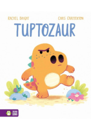 Tuptozaur - Rachel Bright, Chris Chatterton - książka  wyd. 2023