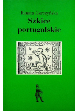 Szkice portugalskie - Renata Gorczyńska - książka reportaż wyd. 2014