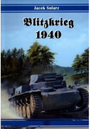 Blitzkrieg 1940 - Jacek Solarz - książka historyczna wyd. 2011