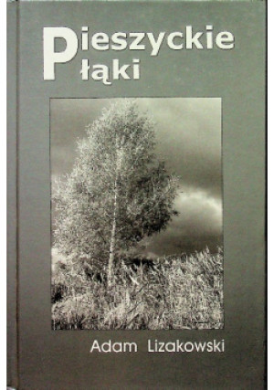 Pieszyckie łąki - Adam Lizakowski - książka  wyd. 2010