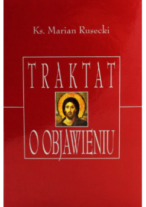 Traktat o objawieniu - Marian Rusecki - książka  wyd. 2007