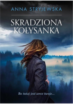 Skradziona kołysanka - Anna Stryjewska - książka  wyd. 2021