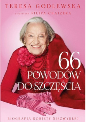 66 powodów do szczęścia - Filip Chajzer, Teresa Godlewska - książka reportaż wyd. 2024