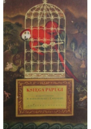 Księga papugi - Wanda Markowska - książka  wyd. 1951