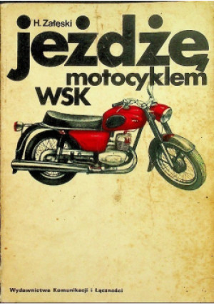 Jeżdżę motocyklem WSK - Henryk Załęski - książka  wyd. 1983