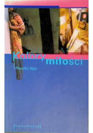 Kolory miłości - Preethi Nair - książka  wyd. 2005