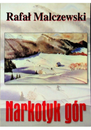 Narkotyk gór - Rafał Malczewski - książka  wyd. 2006
