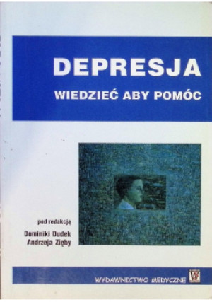 Depresja wiedzieć aby pomóc - Andrzej Zięba, Dominik Dudek - książka  wyd. 2002