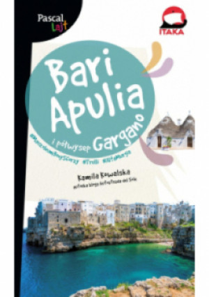 Bari, Apulia i półwysep Gargano Pascal Lajt - Kamila Kowalska - książka  wyd. 2021
