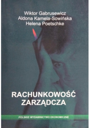 Rachunkowość zarządcza - Wiktor Gabrusewicz, Helena Poetschke, Aldona Kamela-Sowińska - książka  wyd. 2001