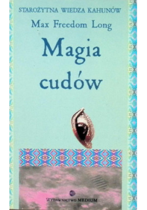 Magia cudów - Max Freedom Long - książka  wyd. 1995