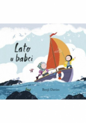 Lato u babci - Benji Davies - książka  wyd. 2019