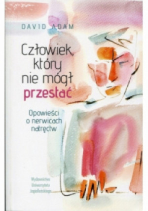 Człowiek który nie mógł przestać - David Adam - książka  wyd. 2016