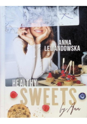 Healthy sweets by Ann - Anna Lewandowska - książka  wyd. 2020