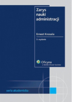 Zarys nauki administracji - Ernest Knosala - książka  wyd. 2010