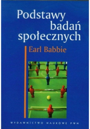 Podstawy badań społecznych - Earl Babbie - książka  wyd. 2011