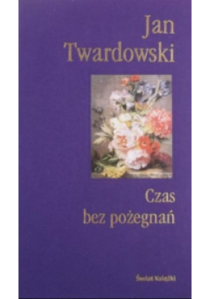 Czas bez pożegnań - Jan Twardowski - książka  wyd. 2004