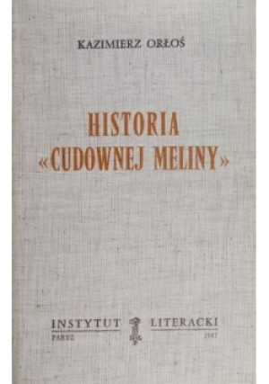 Historia Cudownej Meliny - Kazimierz Orłoś - książka  wyd. 1987