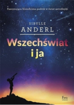 Wszechświat i ja - Sibylle Anderl - książka  wyd. 2018