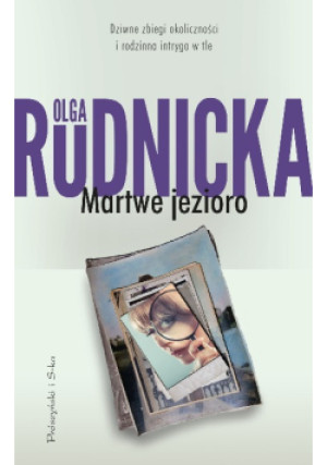 Martwe jezioro - Olga Rudnicka - książka  wyd. 2017