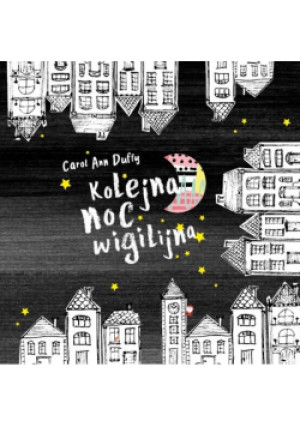 Kolejna noc wigilijna - Carol Ann Duffy - książka  wyd. 2018