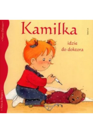 Kamilka idzie do doktora - Nancy Delvaux, Aline de Petigny - książka  wyd. 2025