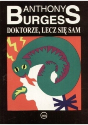 Doktorze, lecz się sam - Anthony Burgess - książka  wyd. 1994