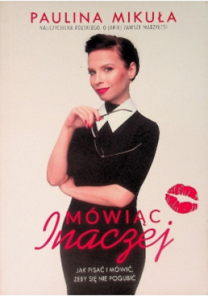 Mówiąc inaczej - Paulina Mikuła - książka  wyd. 2016
