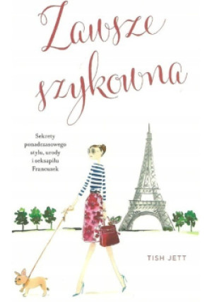 Zawsze szykowna - Tish Jett - książka  wyd. 2015