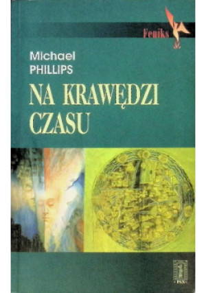 Na krawędzi czasu - Michael Phillips - książka  wyd. 2001