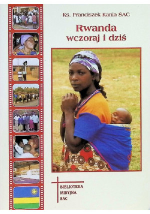 Rwanda wczoraj i dziś - Franciszek Kania - książka reportaż wyd. 2003