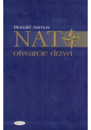 NATO otwarcie drzwi - Ronald Asmus - książka  wyd. 2002