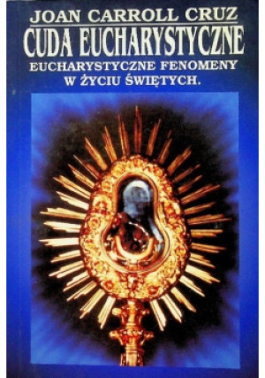 Cuda Eucharystyczne - Joan Carroll Cruz - książka  wyd. 2005