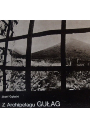 Z archipelagu Gułag - Józef Gębski - książka historyczna wyd. 1991